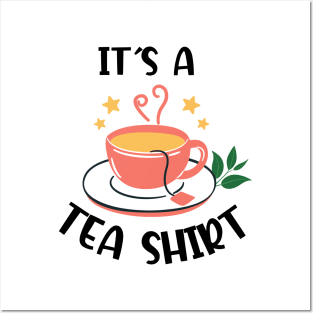 It's A Tea Shirt, Tea Shirt, Tea Lover Posters and Art